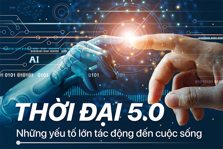 Thời đại 5.0: Những yếu tố lớn tác động đến cuộc sống